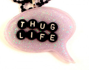 Thug Life Pendant Pastel Goth Soft Grunge Creepy Cute Quotes Jewelry ...