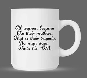Oscar-Wilde-Quote-Mothers-Day-Wisdom-Grim-Truth-Coffee-Mug-11oz-110WM
