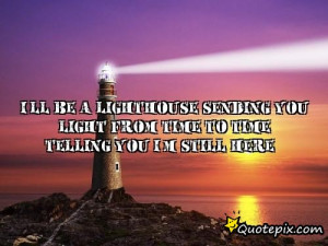 Above from Google's collection of lighthouse sayings and quotes