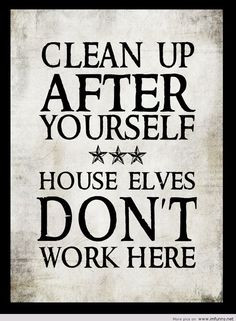 Clean up after yourself! More