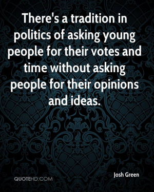 There's a tradition in politics of asking young people for their votes ...