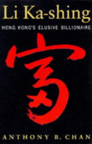 Li Ka Shing: Hong Kong's Elusive Billionaire