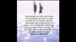 Fake people are only nice when...
