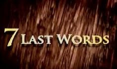 Stations of the Cross / Last 7 Words of Jesus