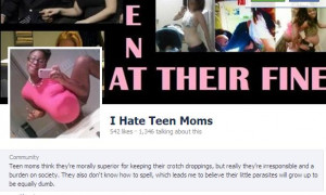 Hate Teen Moms!