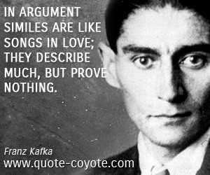 Argument quotes - In argument similes are like songs in love; they ...