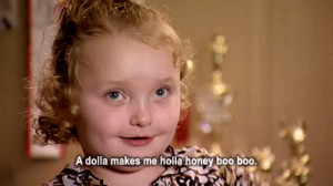gif gifs television Toddlers and Tiaras tlc alana Honey Boo Boo here ...