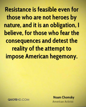 ... and detest the reality of the attempt to impose American hegemony