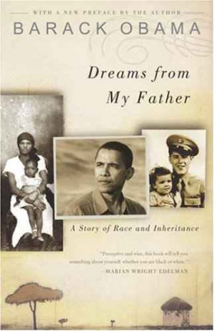 Dreams from My Father: A Story of Race and Inheritance , by Barack ...