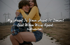 Love Quotes | Beat When We're Apart My Heart Is Your Heart It Doesn't ...