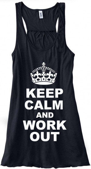 Keep Calm and Work Out Train Gym Tank Top Flowy Racerback Workout ...