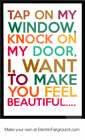 ... knock on my door, I, want to make you feel beautiful.... Framed Quote