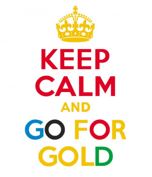 KEEP CALM and GO FOR GOLD by Scrabblicious