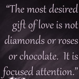 the most desired gift of love is not diamonds and roses