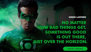 NO MATTER HOW BAD THINGS GET, SOMETHING GOOD IS OUT THERE, JUST OVER ...