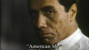 Displaying 19> Images For - American Me Movie...