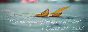 ... despair of the mercy of Allah:: Islamic Quotes timeline cover photo