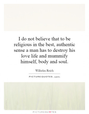 ... his love life and mummify himself, body and soul. Picture Quote #1