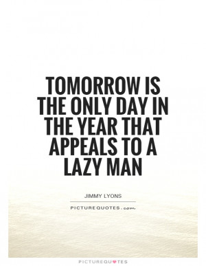 Procrastination Quotes Lazy Quotes Laziness Quotes Lazy People Quotes ...