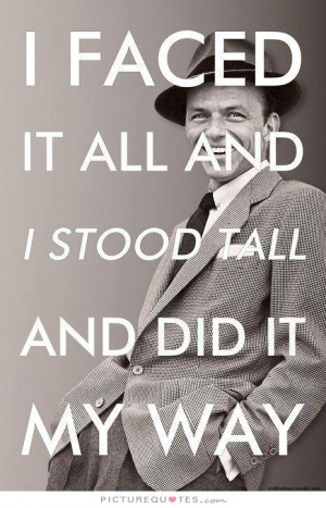 ... Quotes Motivational Quotes Inspiring Quotes Frank Sinatra Quotes