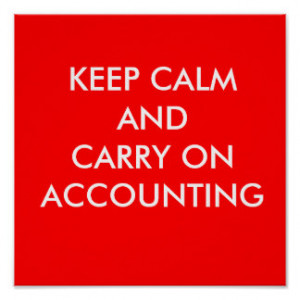 KEEP CALM ! AND CARRY ON ACCOUNTING POSTER