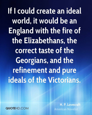 If I could create an ideal world, it would be an England with the fire ...