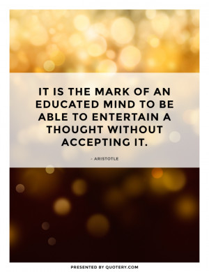 Is It to Be an Educated Mind to Entertain a Thought without Accepting ...