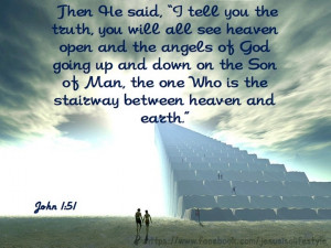 ... all See Heaven Open And The Angels Of God Going Up And Down On The Son