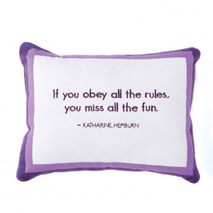 ... Wise Sayings Pillows » If You Obey All The Rules Wise Sayings Pillows