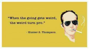 Hunter S. Thompson Quote