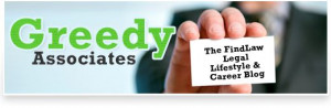 Greedy Associates - The FindLaw Legal Lifestyle and Career Blog