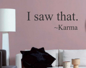 Vinyl Wall Lettering I saw that Karma Quotes Decal
