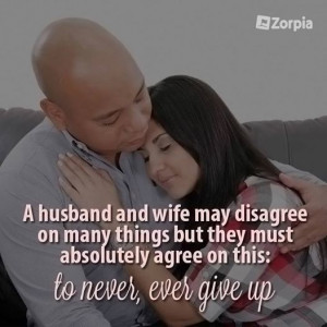 Never, ever give up. #Zorpia #Marriage