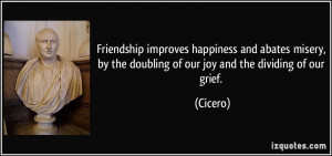 improves happiness and abates misery, by the doubling of our joy ...