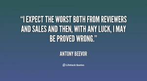 expect the worst both from reviewers and sales and then, with any ...