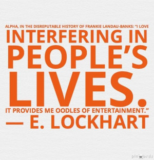 ... by E. Lockhart. #quotes #interfering #yabooks #quote #entertainment