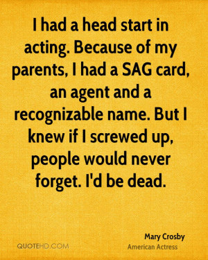 had a head start in acting. Because of my parents, I had a SAG card ...