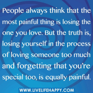 you love. But the truth is, losing yourself in the process of loving ...