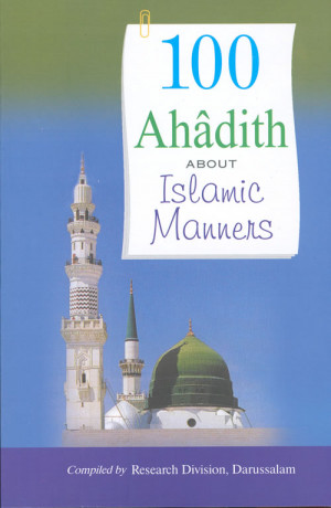 100 Ahadith about Islamic Manners (Dar-us-Salam)