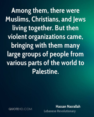 Among them, there were Muslims, Christians, and Jews living together ...