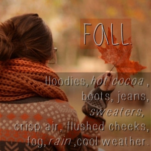 Fall – Hoodies, hot cocoa…