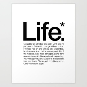 Life.* Available for a limited time only. (White) Art Print by WORDS ...