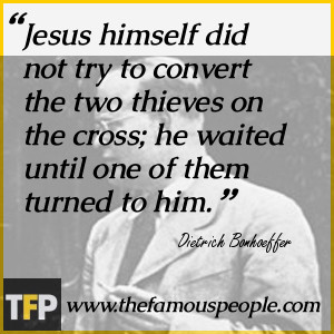 Jesus himself did not try to convert the two thieves on the cross; he ...