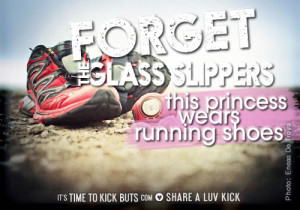 Forget the glass slippers. This princess wears running shoes.