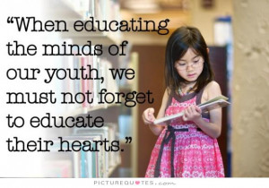 ... Quotes Learning Quotes Youth Quotes Hearts Quotes Educated Quotes