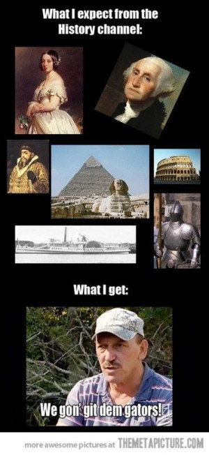 ... , Swamp People, Humor, Honey Boos Boos, History Channel, True Stories