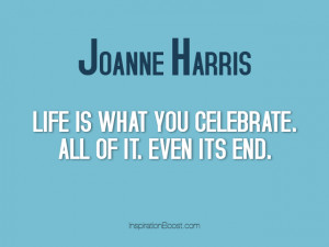 celebration of life quotes joanne harris