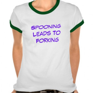 Spooning Leads To Forking T-shirt