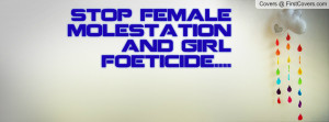 stop female molestation and girl foeticide.... , Pictures
