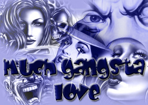 Much Gangsta Love
